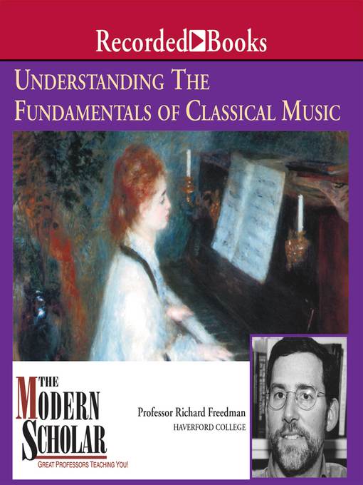 Title details for Understanding the Fundamentals of Classical Music by Richard Freedman - Available
